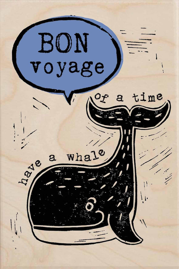 BON VOYAGE, HAVE A WHALE OF A TIME